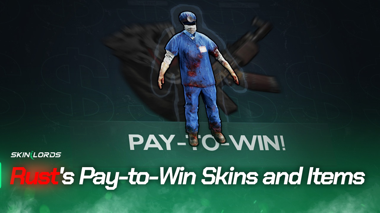 Rust’s Pay-to-Win Skins and Items