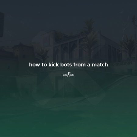 How to Kick Bots from a CS:GO Private Match