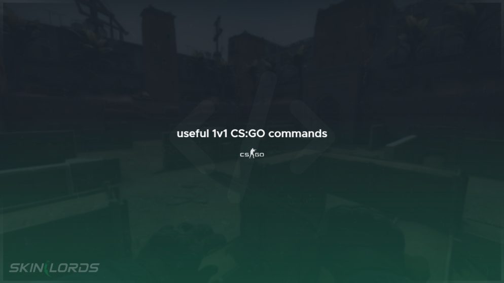 Useful cs go 1v1 commands skinlords