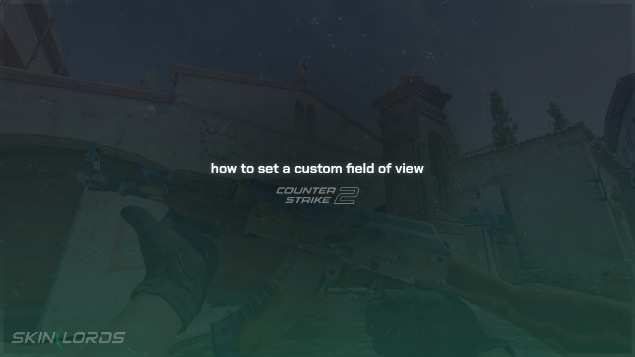 Cómo configurar un campo de visión personalizado CS2