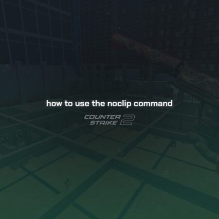 How to Use the NoClip Command in CS2