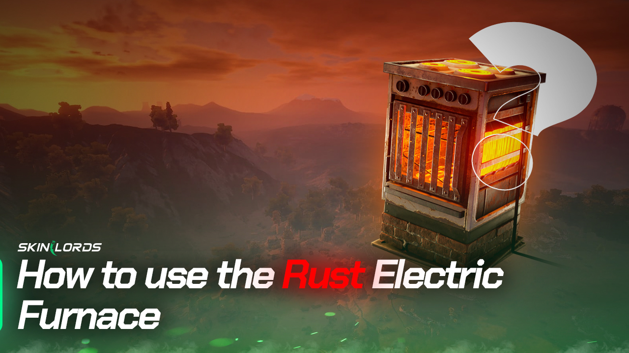 How to use the Rust Electric Furnace - SkinLords