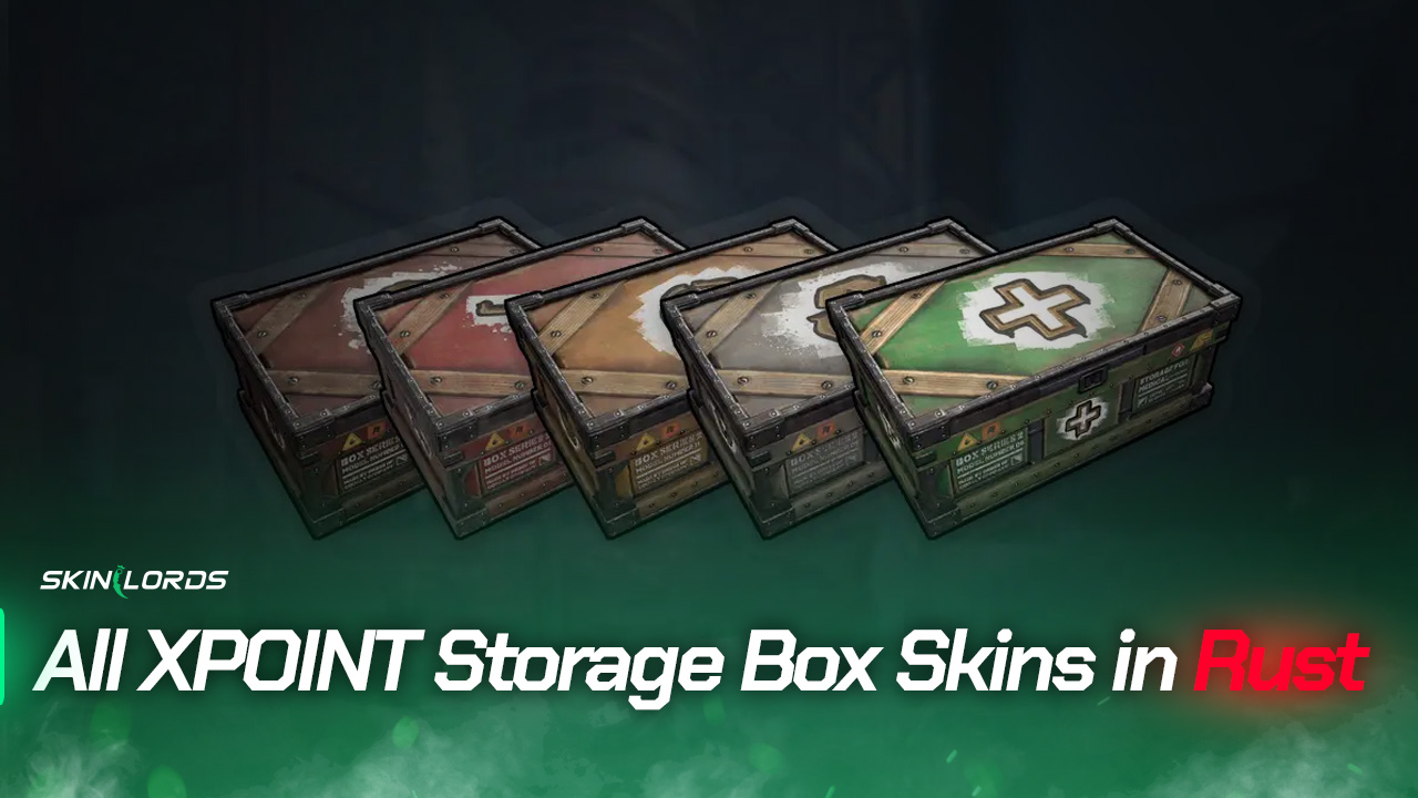 All XPOINT Storage Box Skins in Rust