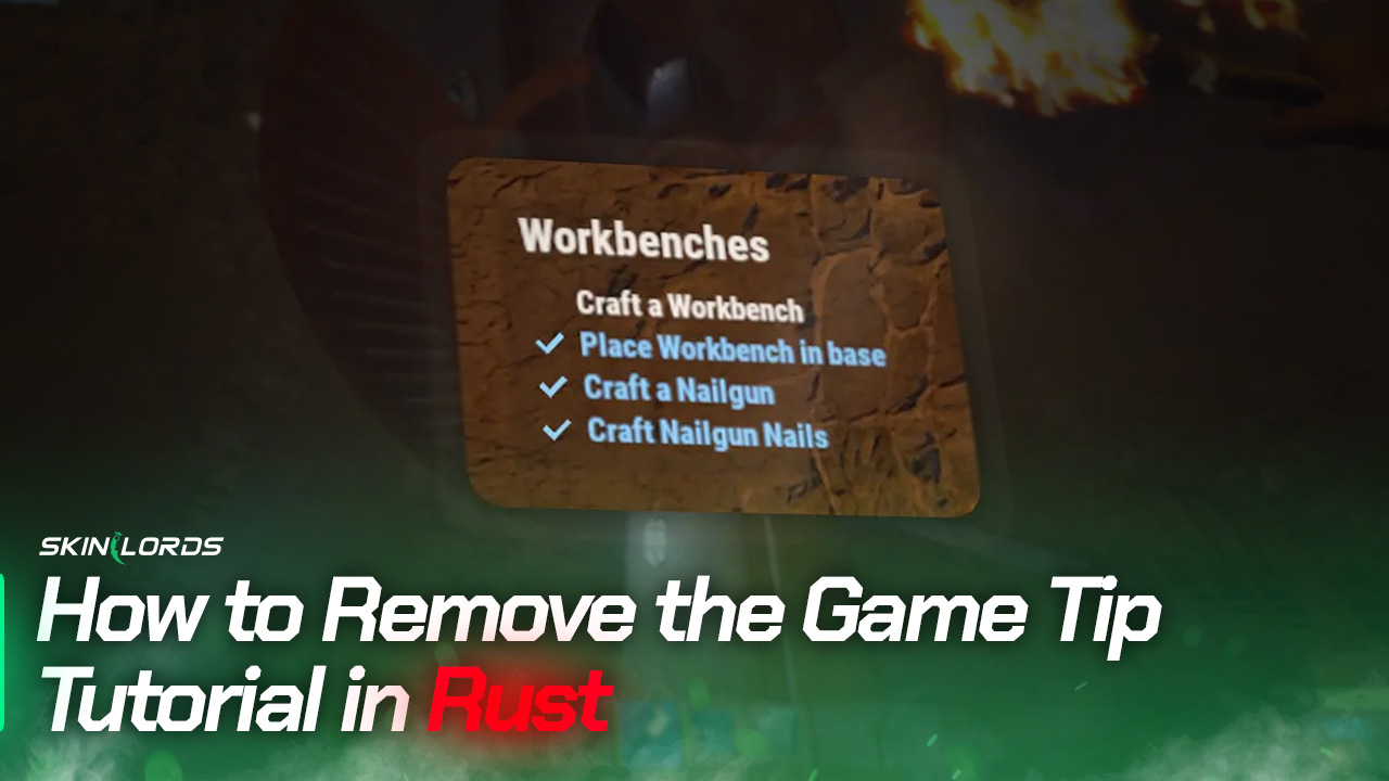 How to Remove the Game Tip Tutorial in Rust