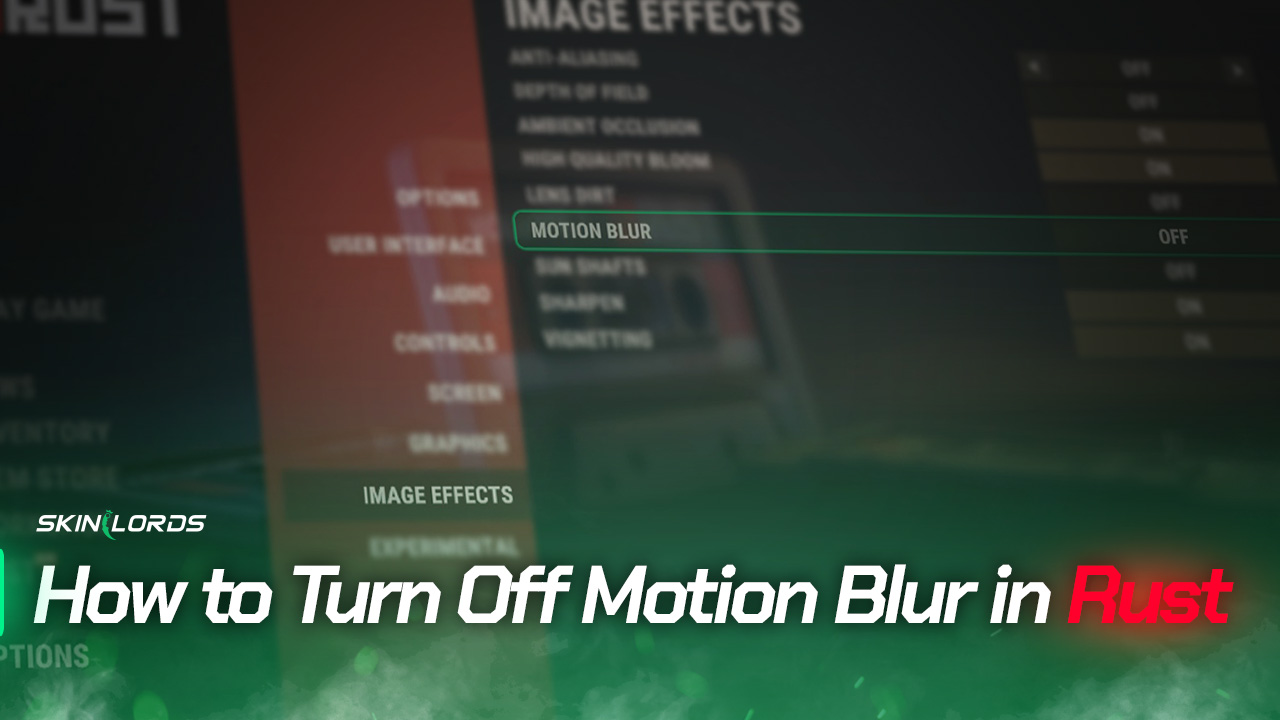 How to Turn Off Motion Blur in Rust