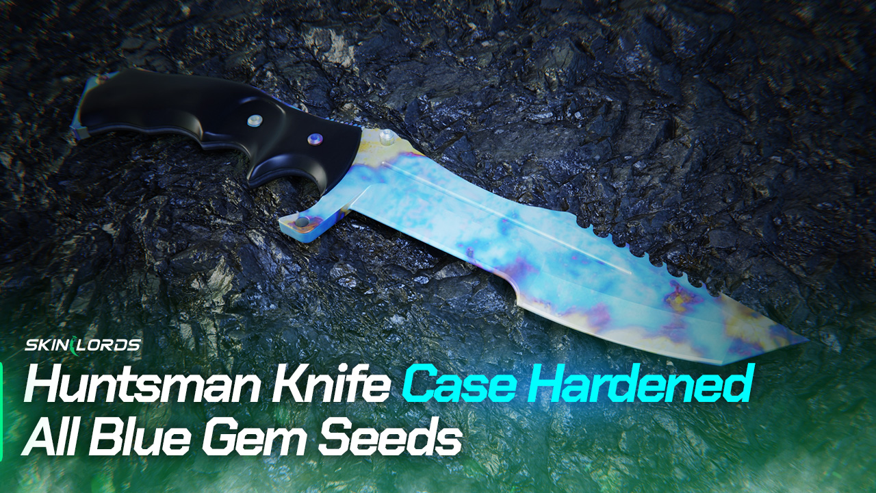 Huntsman Knife Case Hardened | All Blue Gem Seeds