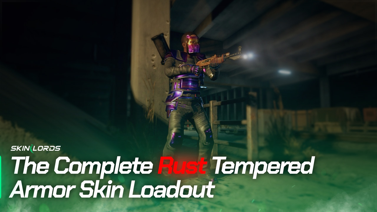 The Complete Rust Tempered Armor Skin Loadout