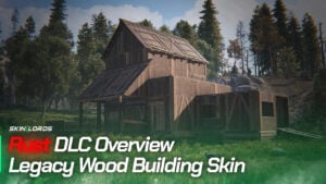 Rust DLC Overview – Legacy Wood Building Skin