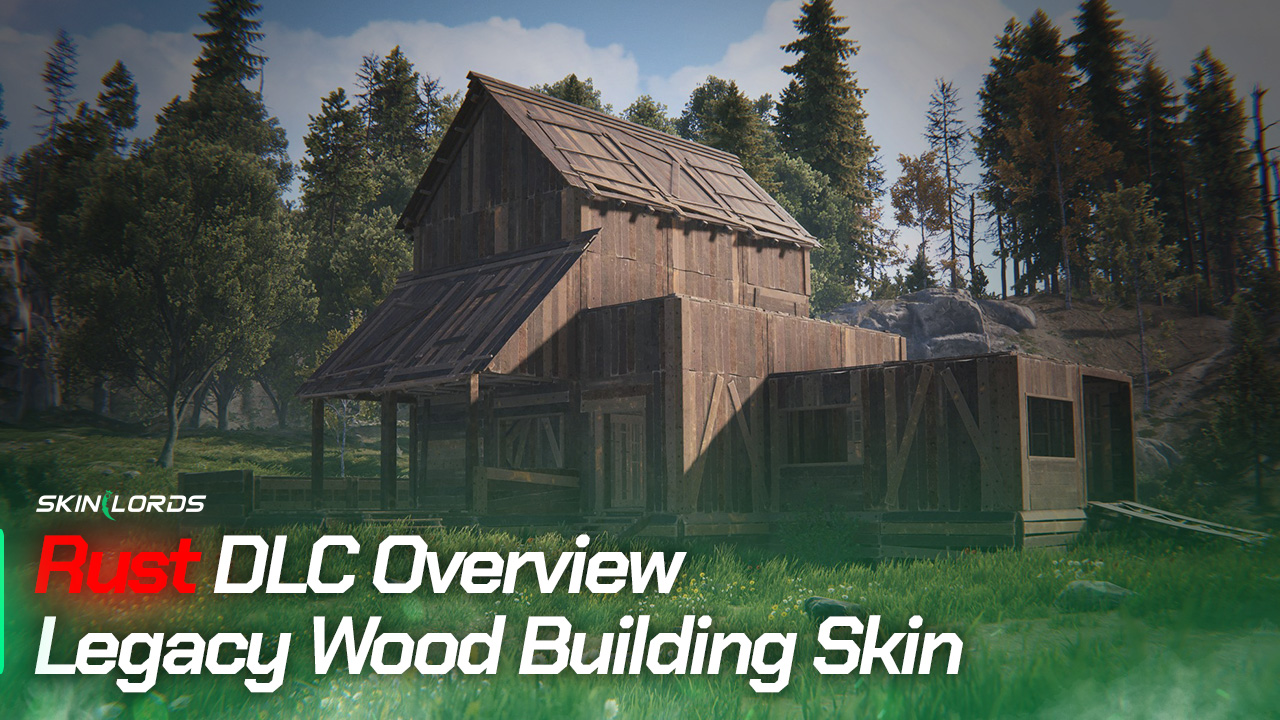 Rust DLC Overview – Legacy Wood Building Skin